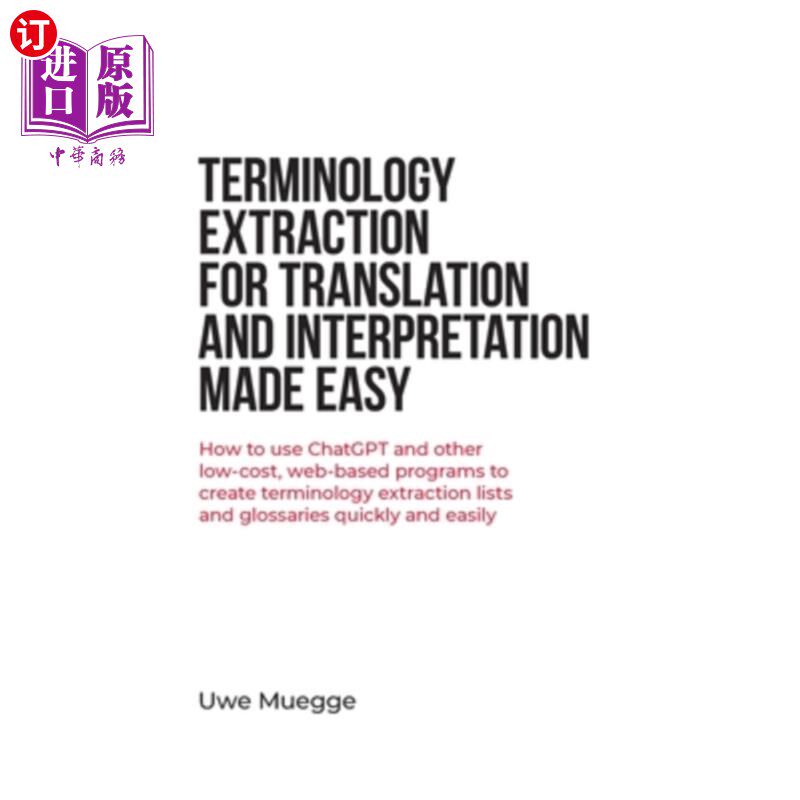 海外直订Terminology Extraction for Translation and Interpretation Made Easy: How to use  术语提取翻译和口译变得容易
