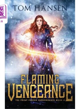 海外直订Flaming Vengeance: A Dark Coming of Age Fantasy Adventure 火焰复仇：一场黑暗的成年奇幻冒险