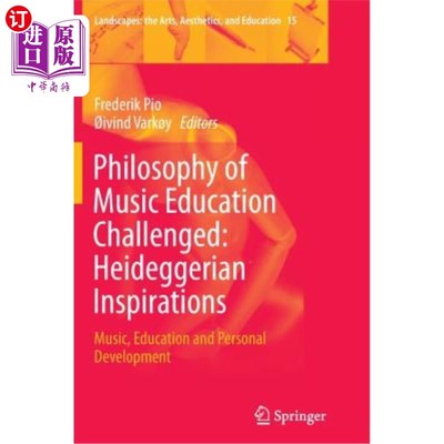 海外直订Philosophy of Music Education Challenged: Heideggerian Inspirations: Music, Educ 音乐教育哲学受到挑战：海德