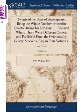 海外直订Twenty of the Plays of Shakespeare, Being the Whole Number Printed in Quarto Dur 莎士比亚一生总共出版了二十