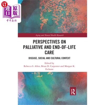 海外直订医药图书Perspectives on Palliative and End-Of-Life Care: Disease, Social and Cultural Co 姑息性和临终关怀的