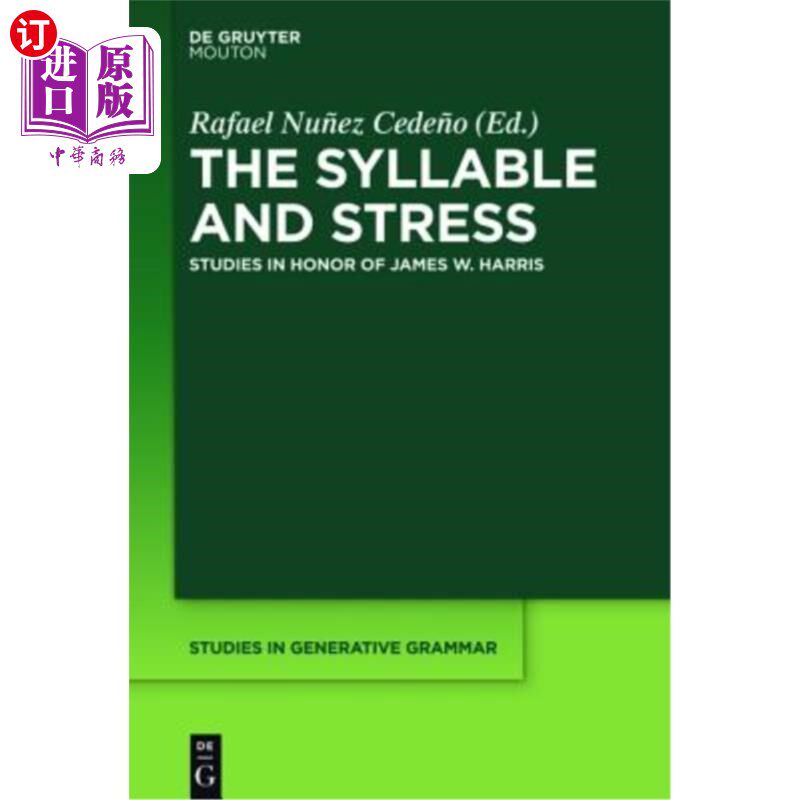 海外直订The Syllable and Stress: Studies in Honor of James W. Harris 音节与重音：纪念詹姆斯哈里斯的研究