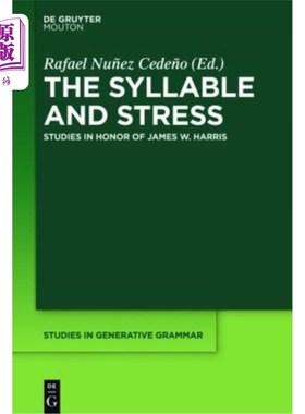 海外直订The Syllable and Stress: Studies in Honor of James W. Harris 音节与重音：纪念詹姆斯哈里斯的研究