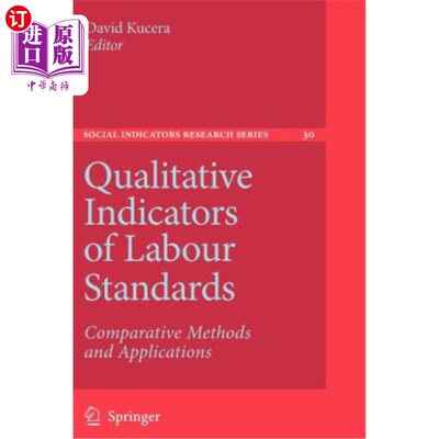 海外直订Qualitative Indicators of Labour Standards: Comparative Methods and Applications 劳动标准的定性指标：比较方