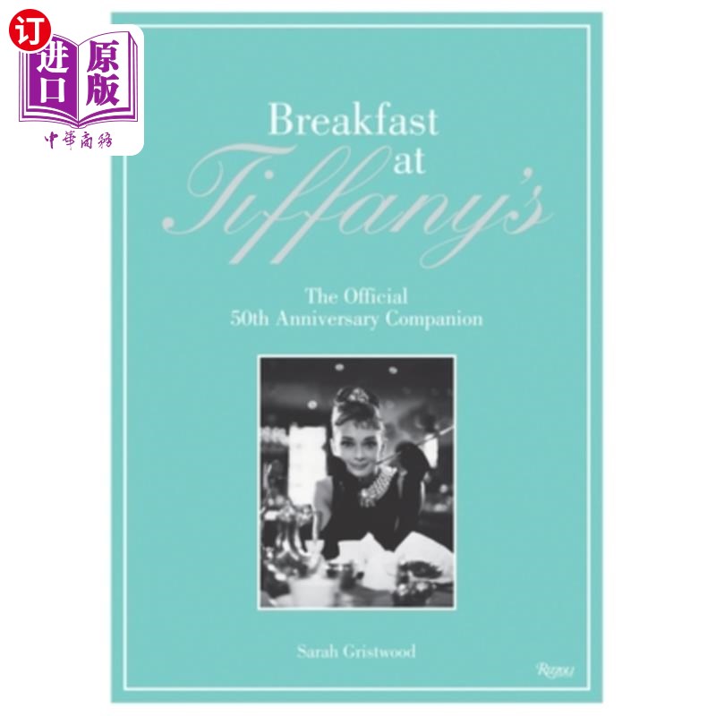 海外直订Breakfast at Tiffany's: The Official 50th Anniversary Companion 蒂芙尼的早餐:官方50周年陪伴