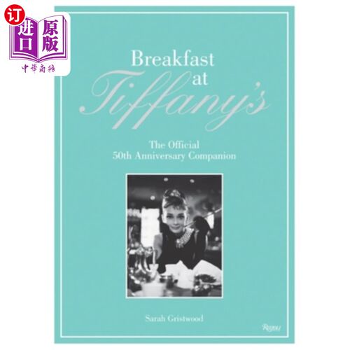 海外直订Breakfast at Tiffany's: The Official 50th Anniversary Companion 蒂芙尼的早餐:官方50周年陪伴