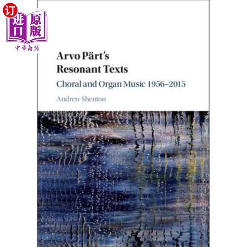 海外直订Arvo P?rt's Resonant Texts 下午P ?rt的共鸣文本:合唱和管风琴音乐1956-2015