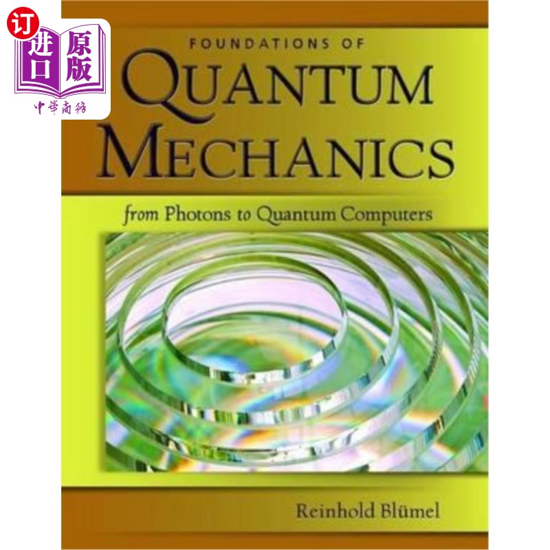 海外直订Foundations of Quantum Mechanics: From Photons to Quantum Computers: From Photon 量子力学基础：从光子到量子