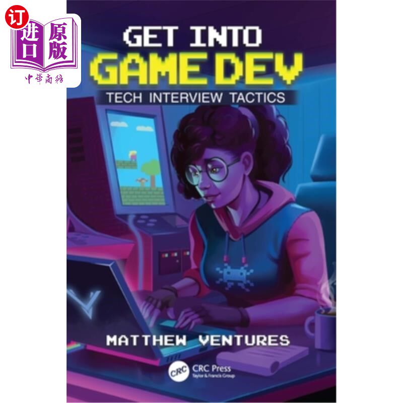 海外直订Get Into Game Dev: Tech Interview Tactics 阐述游戏开发人员的面试策略