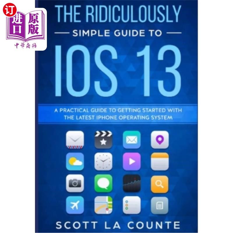 海外直订the ridiculously simple guide to ios 13: a practical gui
