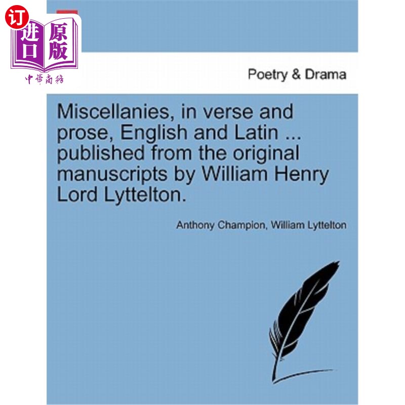 海外直订Miscellanies, in Verse and Prose, English and Latin ... Published from the Origi 杂集，诗歌和散文，英语和拉