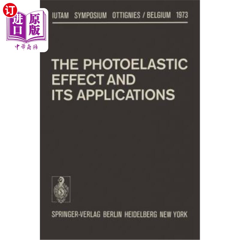 海外直订The Photoelastic Effect and Its Applications: Symposium Ottignies/Belgium Septem 光弹性效应及其应用：1973年