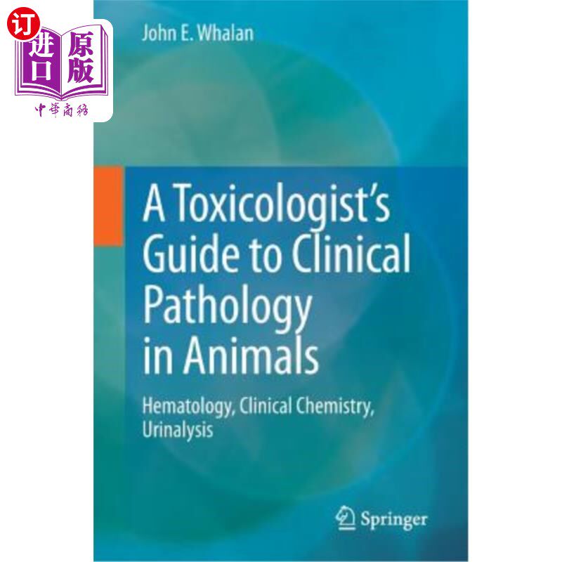 海外直订医药图书A Toxicologist's Guide to Clinical Pathology in Animals: Hematology, Clinical Ch 动物临床病理学毒理