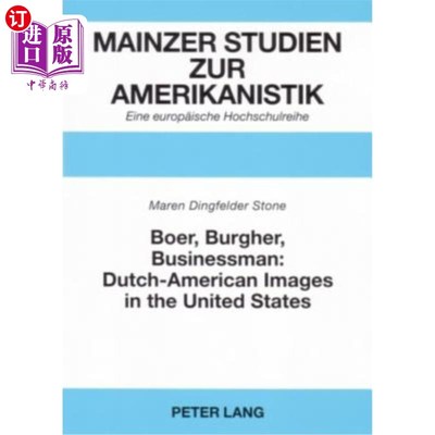 海外直订Boer, Burgher, Businessman: Dutch-American Images in the United States 布尔人，市民，商人:荷兰裔美国人在美