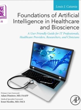 海外直订Foundations of Artificial Intelligence in Healthcare and Bioscience: A User Frie 医疗保健和生物科学中的人工