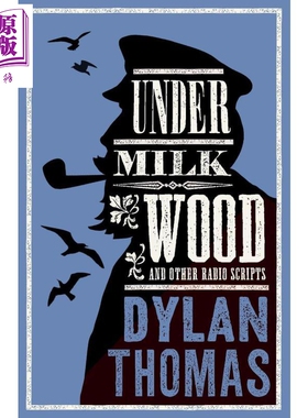 迪伦托马斯 牛奶木下及广播剧本 新注释版 Under Milk Wood Other Radio Scripts 英文原版 Dylan Thomas【中商原版】