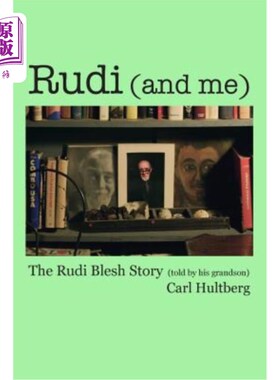 海外直订Rudi (and me): The Rudi Blesh Story (told by his grandson) 鲁迪（和我）：鲁迪·布莱什的故事（由他的孙子讲述