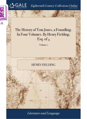 海外直订The History of Tom Jones, a Foundling. In Four Volumes. By Henry Fielding, Esq.  汤姆·琼斯的故事，一个弃婴