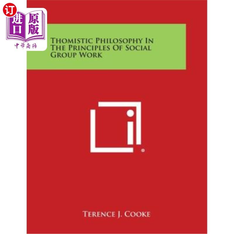 海外直订Thomistic Philosophy in the Principles of Social Group Work 社会团体工作原则中的托马斯哲学