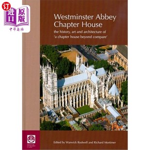 海外直订Westminster Abbey Chapter House: The History, Art and Architecture of 'a Chapter 威斯敏斯特教堂礼拜堂:“无