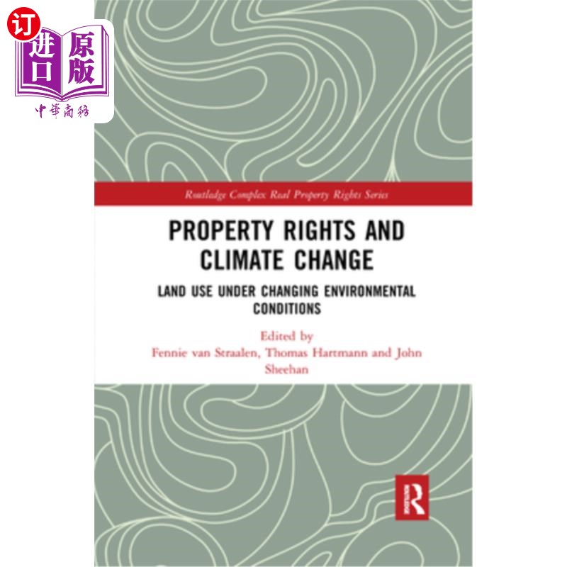 海外直订Property Rights and Climate Change: Land Use Under Changing Environmental Condit 产权与气候变化:变化环境条