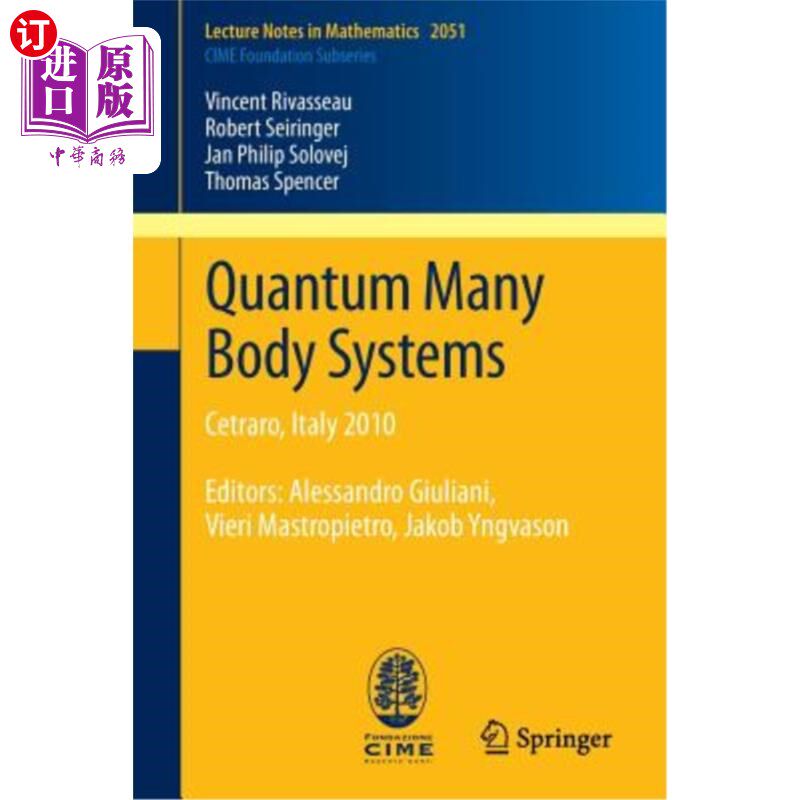 海外直订Quantum Many Body Systems: Cetraro, Italy 2010, Editors: Alessandro Giuliani, Vi 量子多体系统：塞特拉罗，意