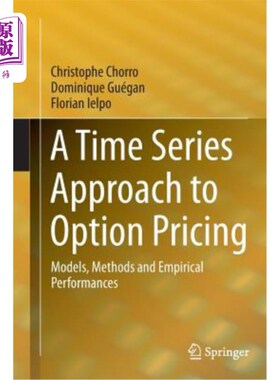 海外直订A Time Series Approach to Option Pricing: Models, Methods and Empirical Performa 期权定价的时间序列方法：模