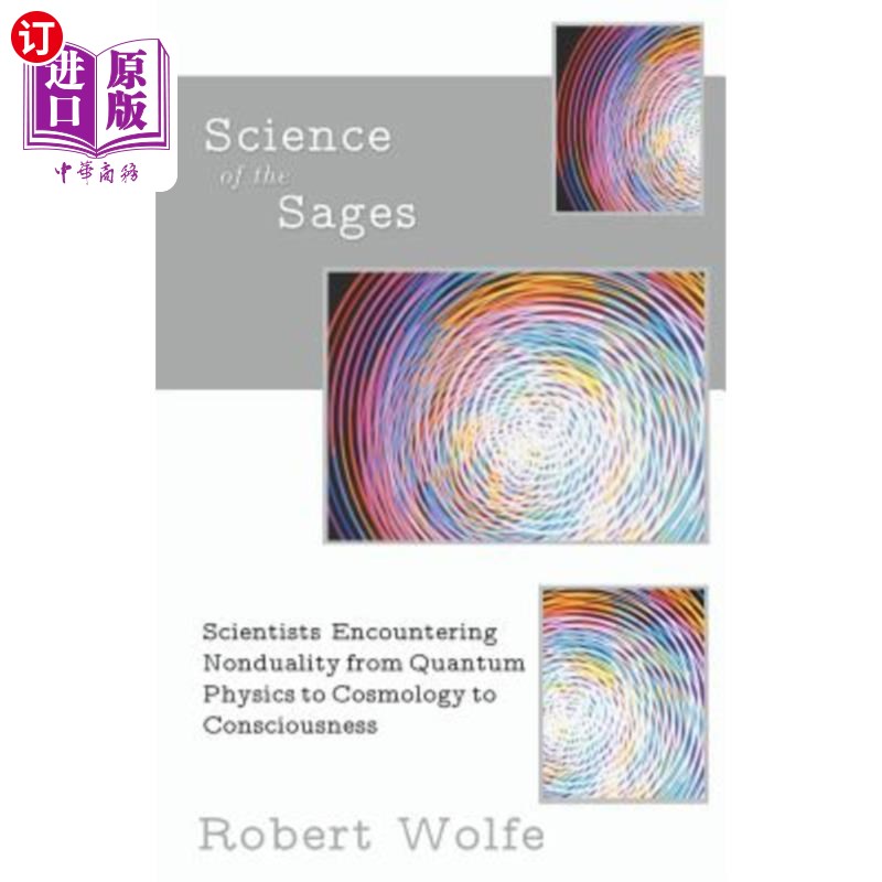 海外直订Science of the Sages: Scientists Encountering Nonduality from Quantum Physics to 圣贤科学:从量子物理学到宇