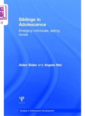 海外直订Siblings in Adolescence: Emerging Individuals, Lasting Bonds 青春期的兄弟姐妹:新兴的个体，持久的纽带