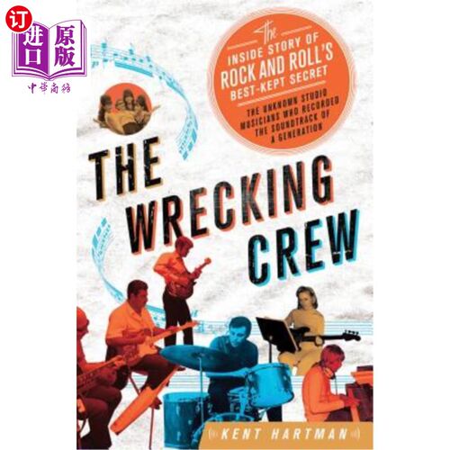 海外直订Wrecking Crew: The Inside Story of Rock and Roll's Best-Kept Secret 破坏者:摇滚保守秘密的内部故事