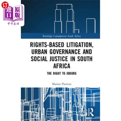 海外直订Rights-Based Litigation, Urban Governance and Social Justice in South Africa: Th 以权利为基础的诉讼，南非的