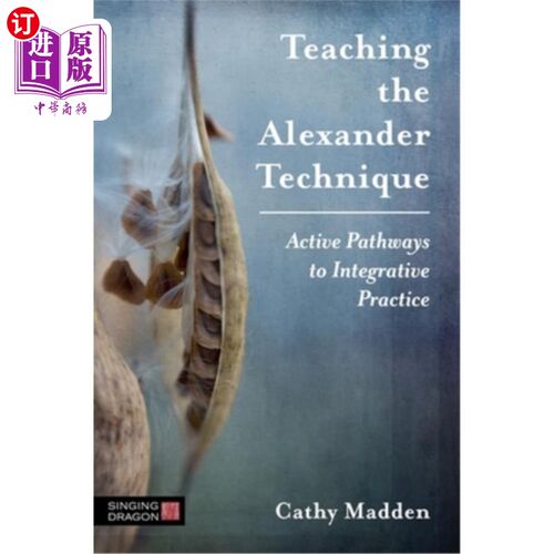海外直订医药图书Teaching the Alexander Technique: Active Pathways to Integrative Practice 教授亚历山大技巧:通往综合
