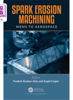 海外直订Spark Erosion Machining: Mems to Aerospace 电火花加工:Mems到航空航天