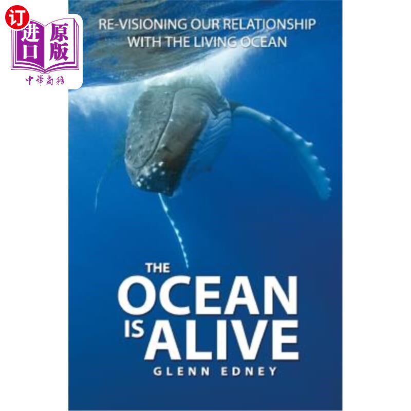 海外直订The Ocean Is Alive: Re-visioning Our Relationship with the Living Ocean 海洋是活的：重塑我们与活的海洋的关