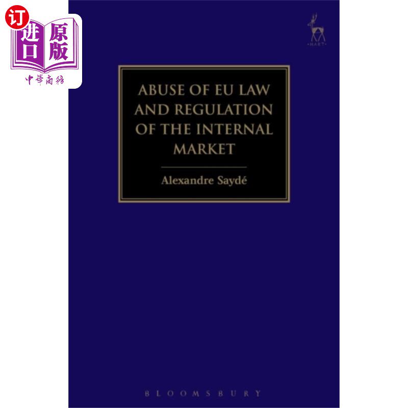 海外直订Abuse of EU Law and Regulation of the Internal M... 欧盟法律与内部市场监管的滥用