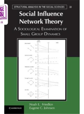 海外直订Social Influence Network Theory: A Sociological Examination of Small Group Dynam 社会影响理论：对小群体