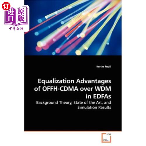 海外直订Equalization Advantages of Offh-Cdma Over Wdm in Edfas EDFAS中OFFH CDMA与WDM的均衡优势
