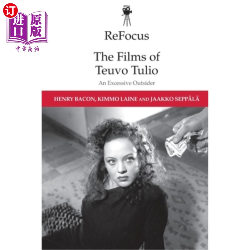 海外直订Refocus: The Films of Teuvo Tulio: An Excessive Outsider 重新聚焦:特乌沃·图里奥的电影:一个过度的局外人