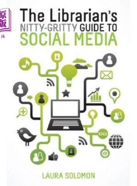 海外直订The Librarian's Nitty-Gritty Guide to Social Media 图书管理员的社交媒体基本指南