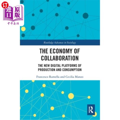 海外直订The Economy of Collaboration: The New Digital Platforms of Production and Consum 合作经济:生产和消费的新数