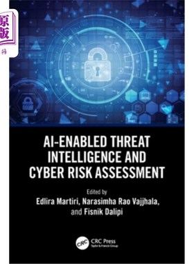 海外直订Ai-Enabled Threat Intelligence and Cyber Risk Assessment 人工智能支持的威胁情报和风险评估