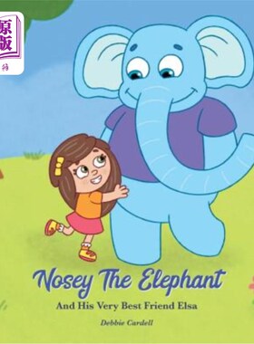 海外直订Nosey the Elephant and His Very Best Friend Elsa