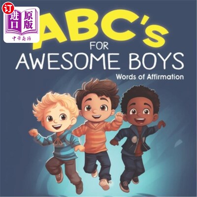 海外直订ABC's for AWESOME BOYS!: Positive Affirmation Words for Boys ABC是AWESOME BOYS的缩写！：给男孩的正面肯定词