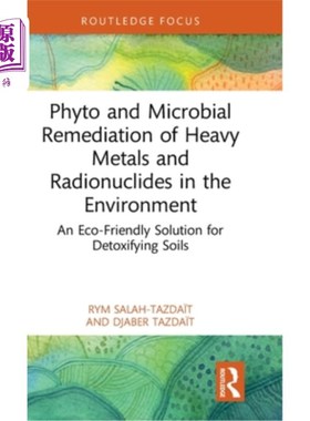海外直订Phyto and Microbial Remediation of Heavy Metals and Radionuclides in the Environ 环境中重金属和放射性核素的