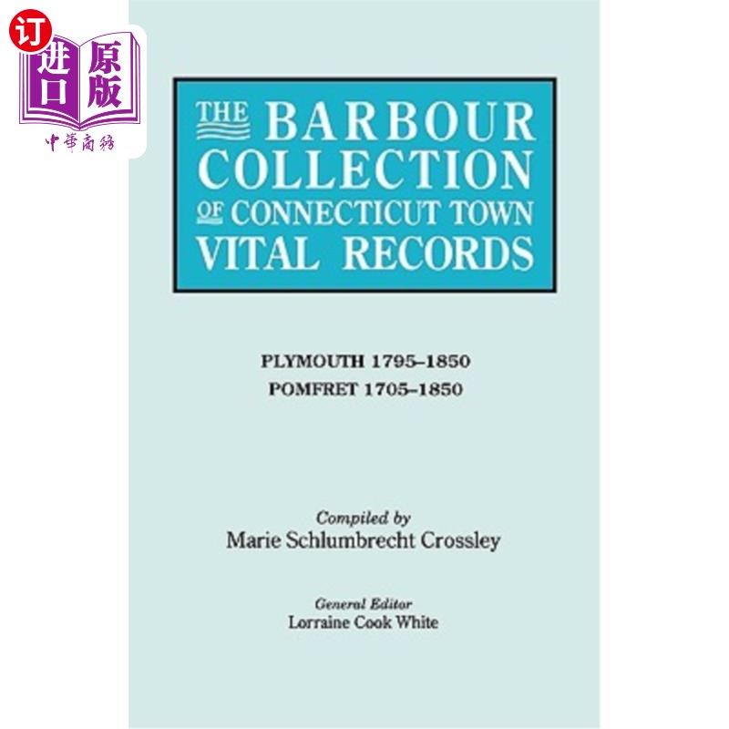海外直订Barbour Collection of Connecticut Town Vital Records. Volume 34: Plymouth 1795-1 巴伯收集康涅狄格镇生命记录
