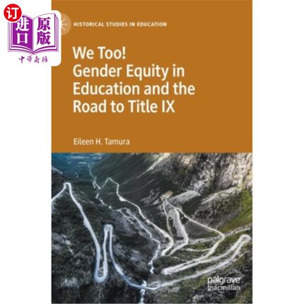 海外直订We Too! Gender Equity in Education and the Road to Title IX 我们也是!教育中的性别平等与实现《教育法第九条》之路