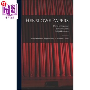 亨斯洛论文 补充文件 Documents Henslowe Being Supplementary 亨斯洛日记 海外直订Henslowe Diary Papers