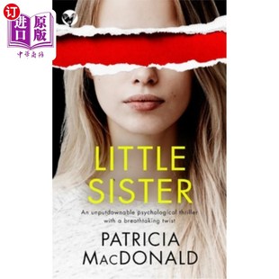 twist 是一部令人叹为观 unputdownable with thriller psychological 小妹妹 海外直订LITTLE breathtaking SISTER