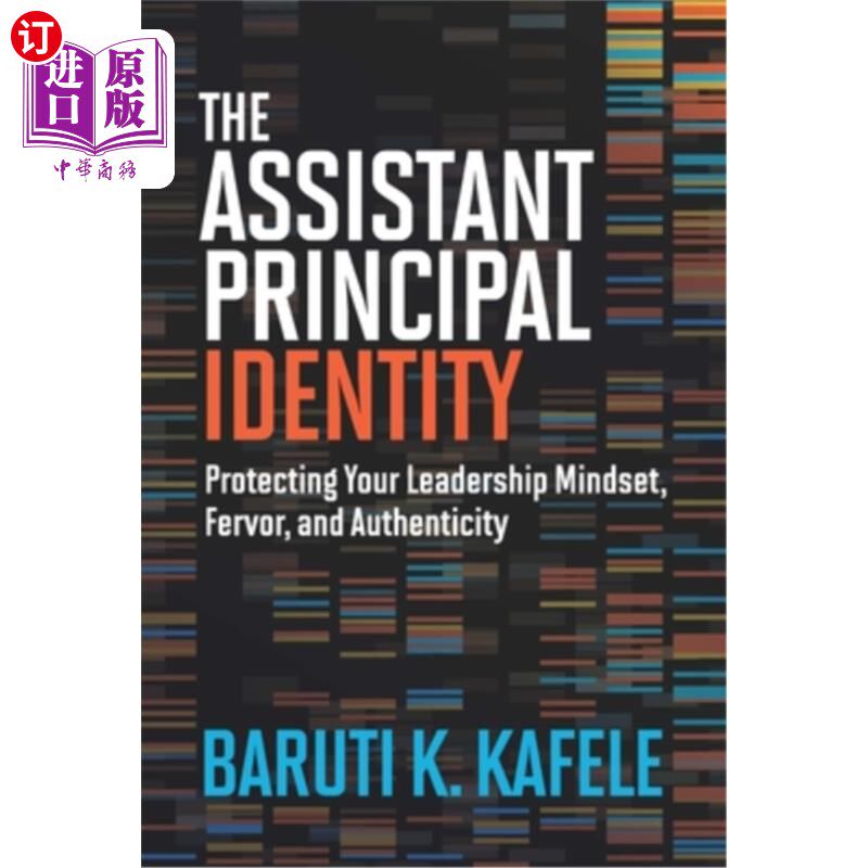 海外直订The Assistant Principal Identity: Protecting Your Leadership Mindset, Fervor, an 助理校长身份:保护你的领导