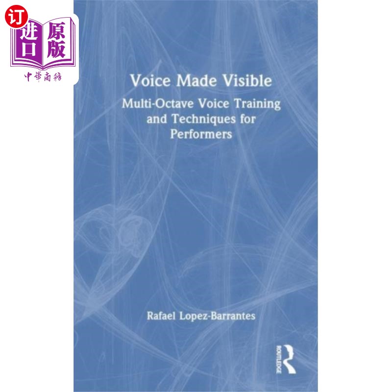 海外直订Voice Made Visible: Multi-Octave Voice Training ... 可见的声音:表演者的多八度声音训练和技巧
